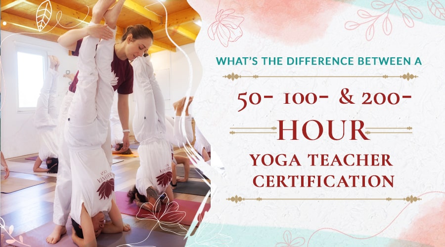 Difference between a 50- 100- and 200 Hour Yoga Teacher Certification