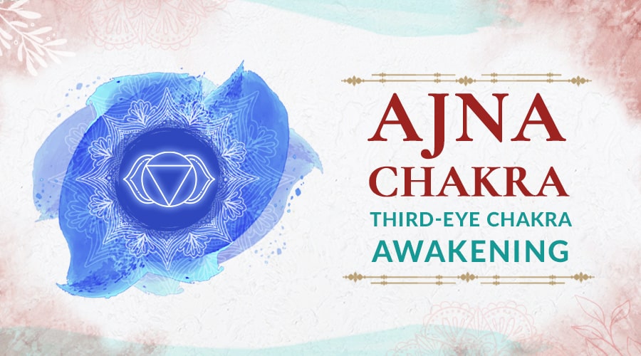 Ajna Chakra: How to Awaken Your Third-Eye Chakra