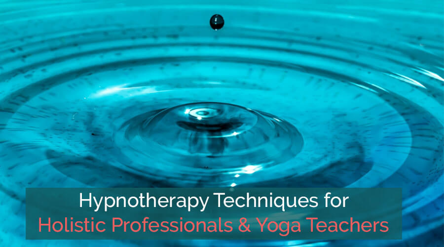 Hypnotherapy Techniques for Yoga Teachers