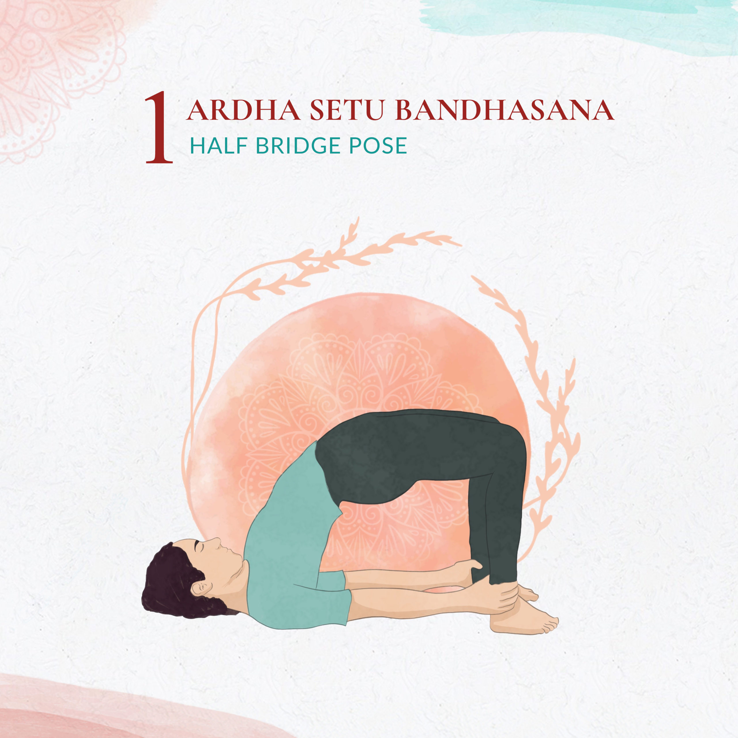 Ardha-Setu Bandhasana Half Bridge Pose Ardha-Setu Bandhasana Half Bridge Pose