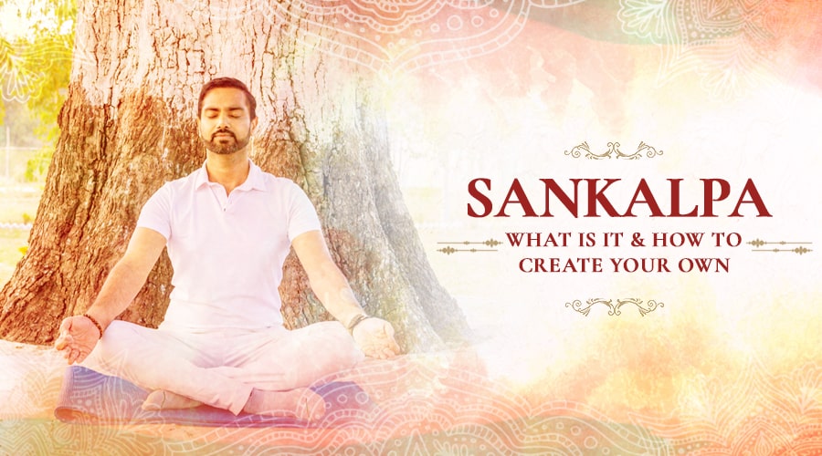 Sankalpa: What Is It & How to Create Your Own