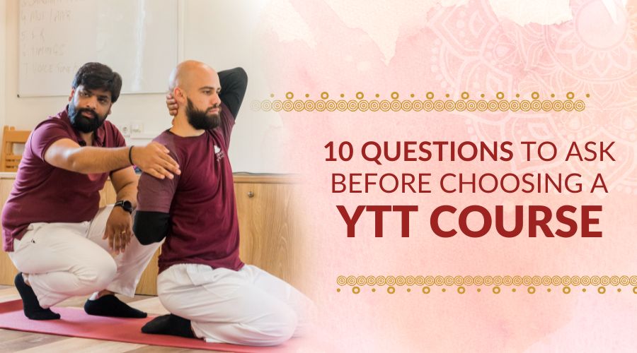 10 Questions to Ask Before Choosing a YTT Course