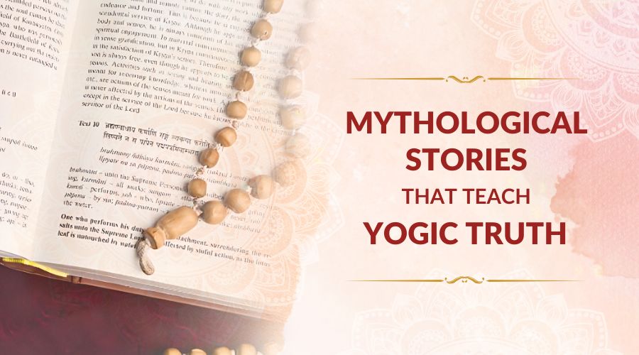 Mythological Stories That Teach Yogic Truth