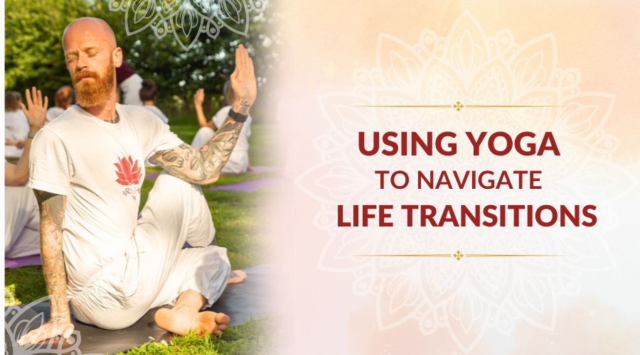 Using Yoga to Navigate Life Transitions