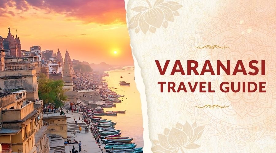 Varanasi Travel Guide