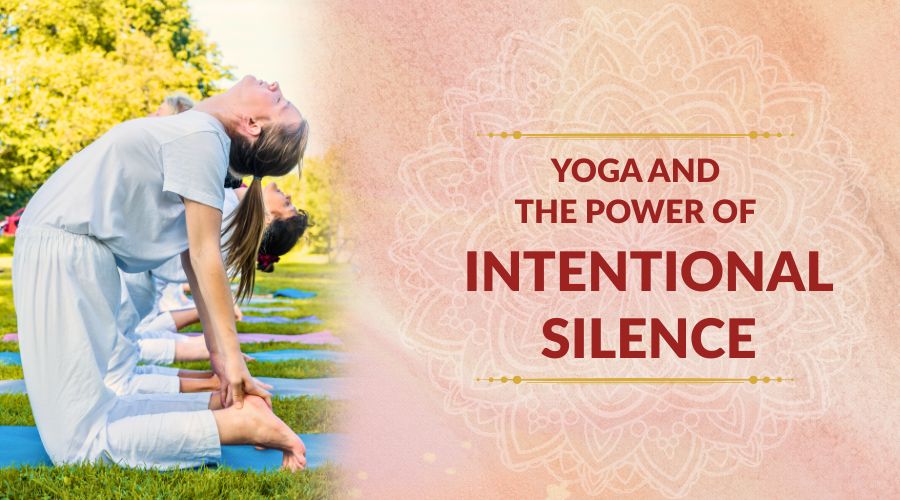 Yoga and the Power of Intentional Silence