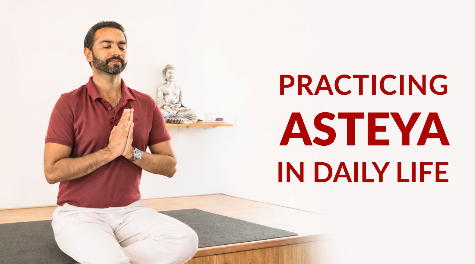 Practicing Asteya in Daily Life