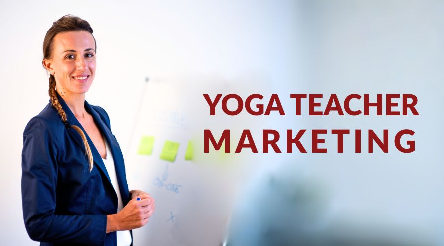 Yoga Teacher Marketing